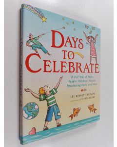 Kirjailijan Lee Bennett Hopkins käytetty kirja Days to Celebrate - A Full Year of Poetry, People, Holidays, History, Fascinating Facts, and More