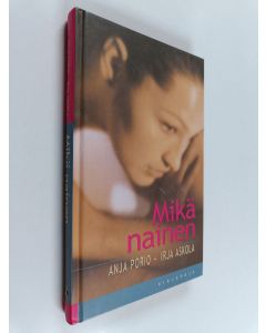 Kirjailijan Irja Askola käytetty kirja Mikä nainen