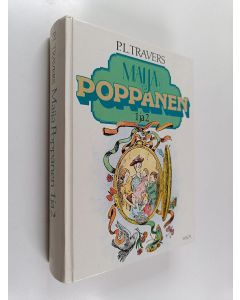 Kirjailijan P. L. Travers käytetty kirja Maija Poppanen 1-2 : Maija Poppanen ; Maija Poppanen tulee takaisin