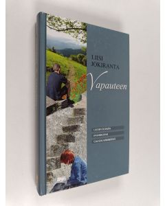 Kirjailijan Liisi Jokiranta käytetty kirja Vapauteen : uuden elämän evankeliumi Galatalaiskirjeessä