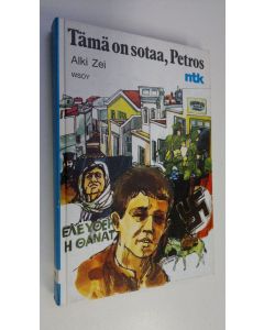 Kirjailijan Alki Zei uusi kirja Tämä on sotaa, Petros