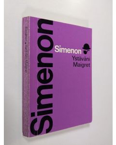 Kirjailijan Georges Simenon käytetty kirja Ystäväni Maigret : komissaario Maigret'n tutkimuksia
