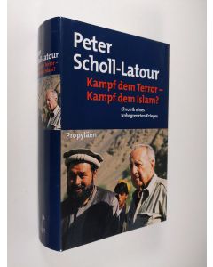 Kirjailijan Peter Scholl-Latour käytetty kirja Kampf dem Terror - Kampf dem Islam? Chronik eines unbegrenzten Krieges