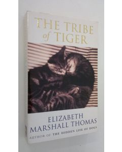 Kirjailijan Elizabeth Marshall Thomas käytetty kirja The tribe of tiger