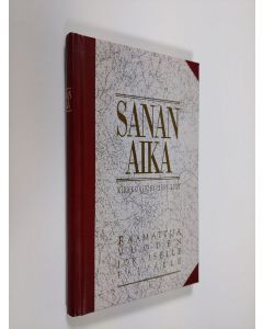 Tekijän Anna-Maija ym. Raittila  käytetty kirja Sanan aika 1999-2000 : Raamattua vuoden jokaiselle päivälle
