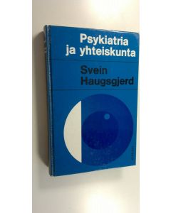Kirjailijan Svein Haugsgjerd käytetty kirja Psykiatria ja yhteiskunta