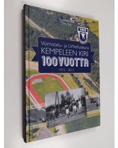Kirjailijan Kaisa Kervinen käytetty kirja Voimistelu- ja Urheiluseura Kempeleen Kiri 100 vuotta 1915-2015