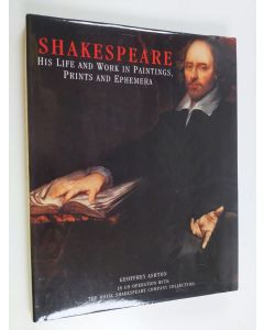 Kirjailijan Geoffrey Ashton käytetty kirja Shakespeare - His Life and Work in Paintings, Prints and Ephemera