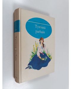 Kirjailijan Louisa M. Alcott käytetty kirja Tytöistä parhain