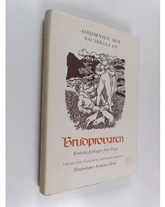 Kirjailijan Moe Asbjørnsen käytetty kirja Brudprovaren : erotiska folksagor från Norge