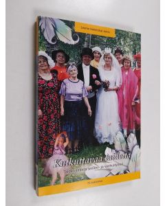 Kirjailijan Leonie Hohenthal-Antin käytetty kirja Kutkuttavaa taidetta : taidetoiminta seniori- ja vanhustyössä