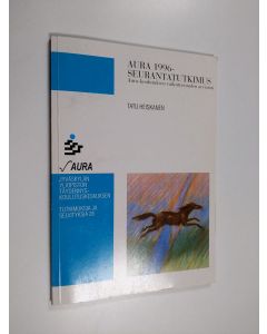 Kirjailijan Tatu Heiskanen käytetty kirja Aura 1996-seurantatutkimus : Aura-koulutuksen vaikuttavuuden arviointi