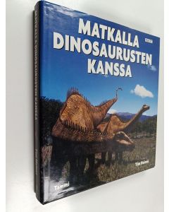 Kirjailijan Tim Haines käytetty kirja Matkalla dinosaurusten kanssa