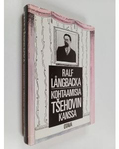 Kirjailijan Ralf Långbacka käytetty kirja Kohtaamisia Tsehovin kanssa