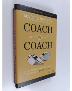 Kirjailijan Martin Rooney käytetty kirja Coach to coach : an empowering story about how to be a great leader