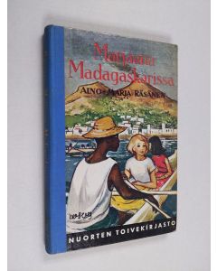 Kirjailijan Aino-Marja Räsänen käytetty kirja Marjaana Madagaskarissa