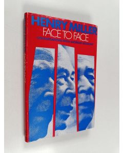 Kirjailijan Henry Miller & Georges Belmont käytetty kirja Face to Face with Henry Miller : Conversations with Georges Belmont