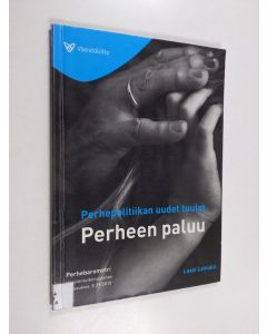 Kirjailijan Lassi Lainiala käytetty teos Perhepolitiikan uudet tuulet : perheen paluu - Perheen paluu.