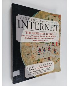 Kirjailijan Paul Gilster käytetty kirja Finding it on the Internet : the essential guide to archie, Veronica, Gopher, WAIS, WWW (including Mosaic) and other search and browsing tools