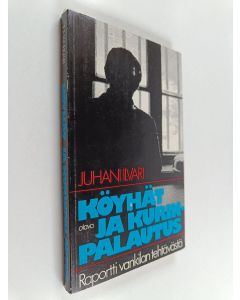 Kirjailijan Juhani Iivari käytetty kirja Köyhät ja kurinpalautus : raportti vankilan tehtävästä