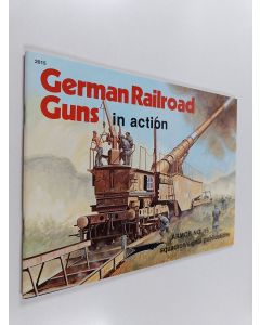Kirjailijan Joachim Engelmann käytetty teos German Railroad Guns in Action