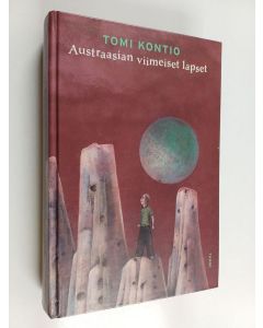 Kirjailijan Tomi Kontio käytetty kirja Austraasian viimeiset lapset