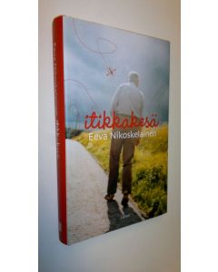 Kirjailijan Eeva Nikoskelainen uusi kirja Itikkakesä