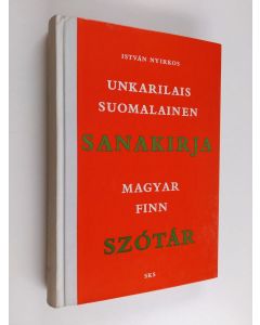 Kirjailijan Istvan Nyirkos käytetty kirja Unkarilais-suomalainen sanakirja = Magyar-finn szótár