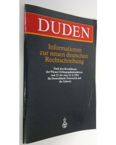 käytetty teos Informationen zur neuen deutschen Rechtschreibung : Nach den Beschlussen der Wiener Orthographiekonferenz vom 22. bis zum 24.11.1994 fur Deutschland, Österreich und die Schweiz