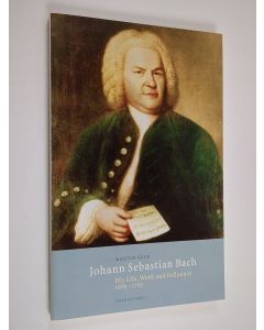 Kirjailijan Martin Geck käytetty kirja Johann Sebastian Bach - His Life, Work and Influence, 1685-1750