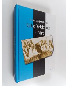 Kirjailijan Kulle Raig & Pekka Lilja käytetty kirja Urho Kekkonen ja Viro