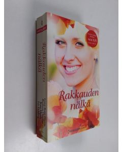 Kirjailijan Barbara Dunlop & Liz Fielding ym. käytetty kirja Rakkauden nälkä : Harris, Lynn Raye : Ihana houkutus / Dunlop, Barbara : Cowboy New Yorkissa / Hardy, Kate : Odottamaton deitti / Fielding, Liz : Morsian puheenaiheena