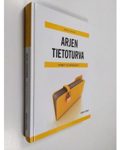 Kirjailijan Petteri Järvinen käytetty kirja Arjen tietoturva : vinkit & ratkaisut