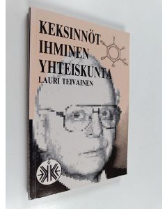 Kirjailijan Lauri Teivainen käytetty kirja Keksinnöt, ihminen, yhteiskunta : keksintöekologian perusteet