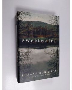 Kirjailijan Roxana Robinson käytetty kirja Sweetwater