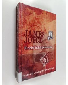 Kirjailijan James Joyce käytetty kirja Kirjeitä taiteilijatovereille