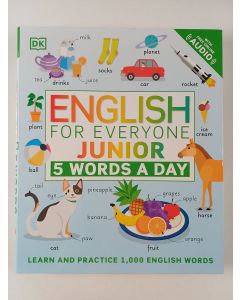 Kirjailijan DK uusi kirja English for Everyone Junior: 5 Words a Day - Learn and Practice 1,000 English Words
