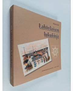Kirjailijan Hannu Kivilä käytetty kirja Lahtelaisen lukukirja