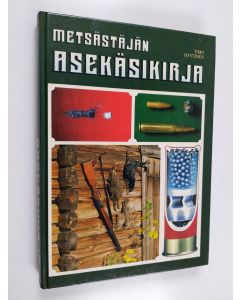 Kirjailijan Timo Hyytinen käytetty kirja Metsästäjän asekäsikirja