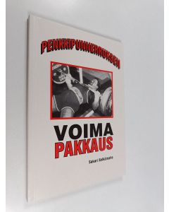 Kirjailijan Sakari Selkäinaho käytetty kirja Penkkipunnerruksen voimapakkaus