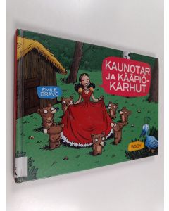 Kirjailijan Emile Bravo käytetty kirja Kaunotar ja kääpiökarhut