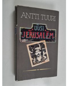 Kirjailijan Antti Tuuri käytetty kirja Uusi Jerusalem