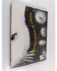 Kirjailijan Maria Suutala käytetty kirja Naiset ja muut eläimet : ihmisen suhde luontoon länsimaisessa ajattelussa