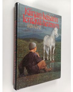 Kirjailijan Irja Rane käytetty kirja Kiinan keisarin lentävä hevonen