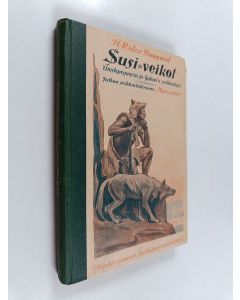 Kirjailijan H. Rider Haggard käytetty kirja Susi-veikot : Umslopogaas'in Galaz'in seikkailuja : kertomus zulukaffereista