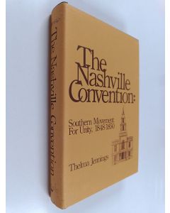 Kirjailijan Thelma Jennings käytetty kirja The Nashville Convention - Southern Movement for Unity, 1848-1851