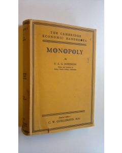 Kirjailijan E. A. G. Robinson käytetty kirja Monopoly : A Cambridge economic handbooks