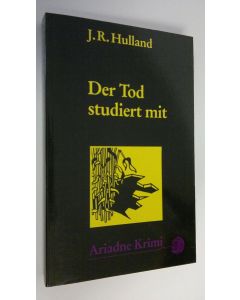 Kirjailijan J. R. Hulland käytetty kirja Der Tod studiert mit (ERINOMAINEN)