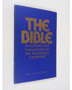 käytetty kirja The Bible : its authority and interpretation in the ecumenical movement
