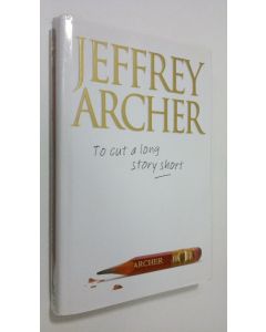 Kirjailijan Jeffrey Archer käytetty kirja To cut a long story short